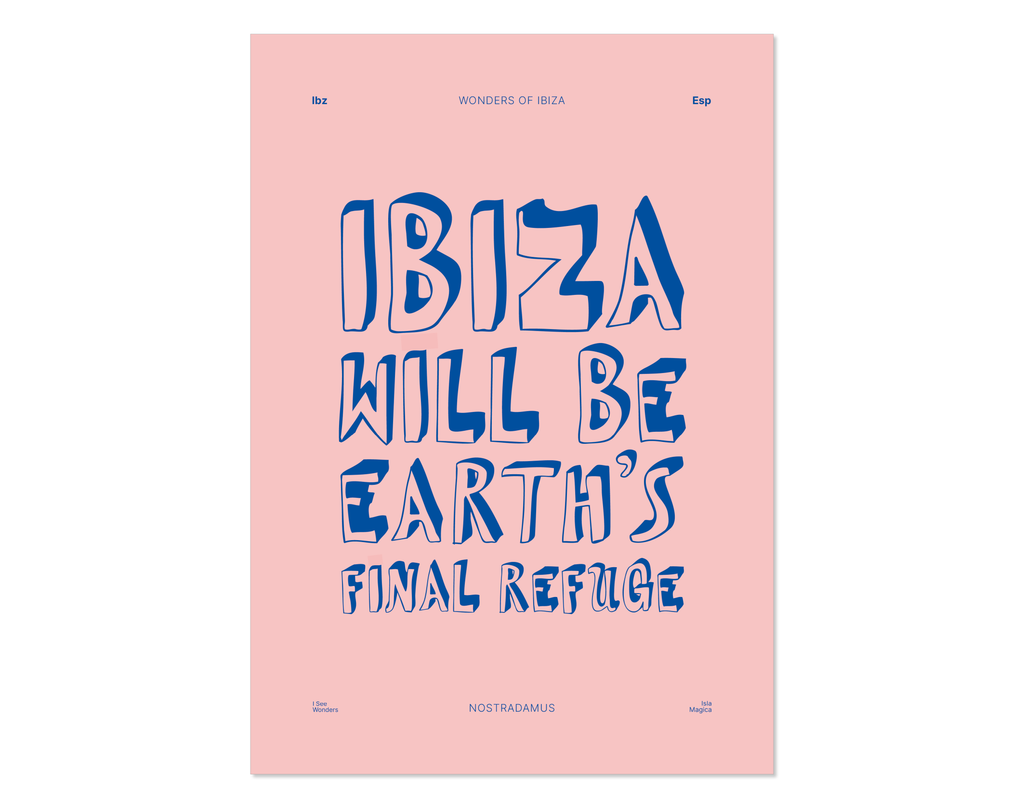 Minimal style Ibiza typography art print in tribute to a famous quote from Nostradamus about Ibiza.
