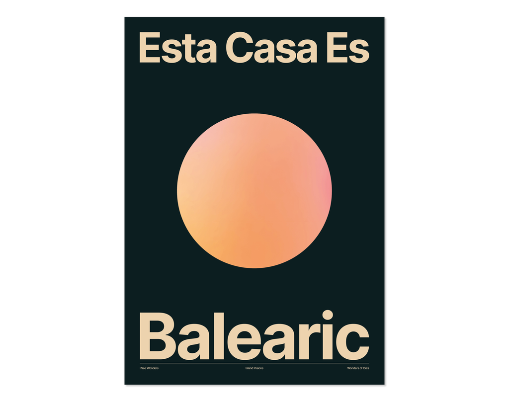 Minimal style Ibiza typography art print which says Esta Casa Es Balearic / This House is Balearic in cream writing on a rich dark background with warm glowing sun.