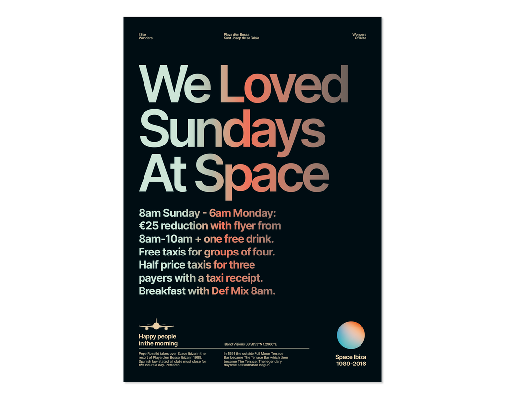 Minimal style Ibiza typography print in tribute to We Love Sundays at Space, Ibiza with a dawn to dusk effect on the type on a rich, dark backdrop
